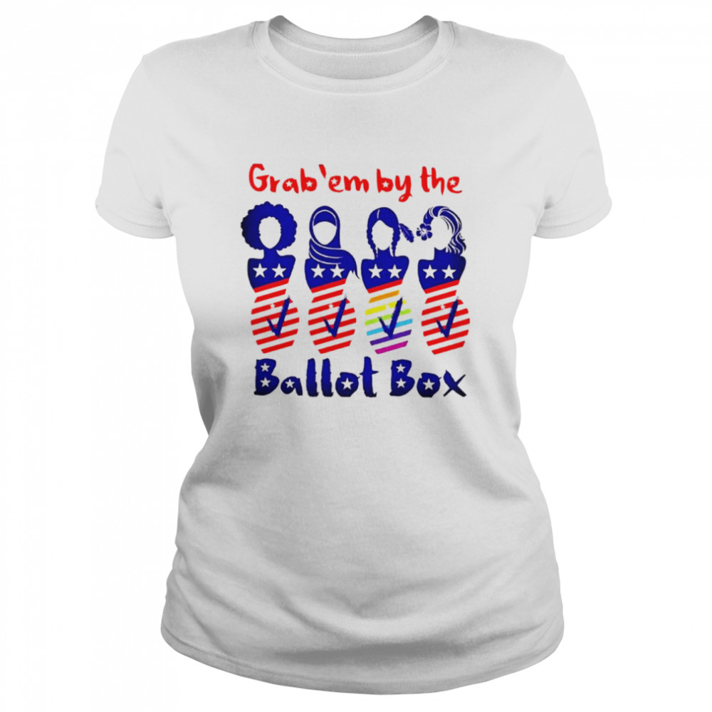 Grab ’em by the ballot box shirt Classic Women's T-shirt