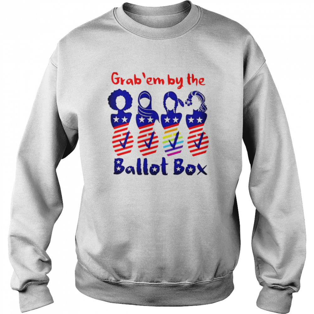 Grab ’em by the ballot box shirt Unisex Sweatshirt