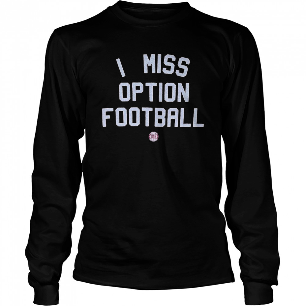 I miss Option Football shirt Long Sleeved T-shirt