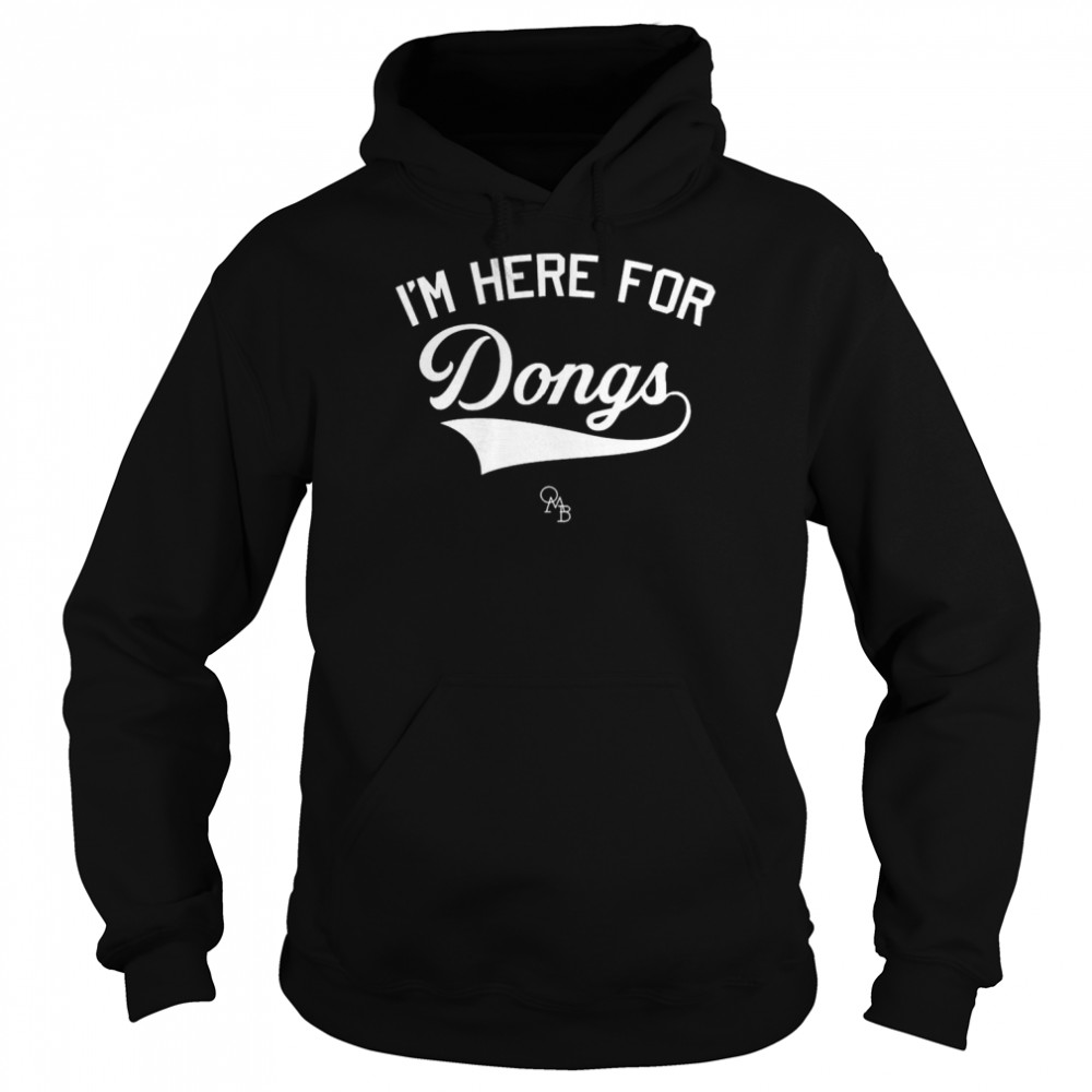 I’m here for Dongs shirt Unisex Hoodie