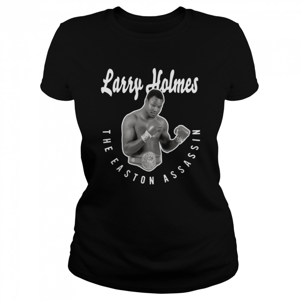 Larry Holmes The Easton Assassin shirt Classic Women's T-shirt