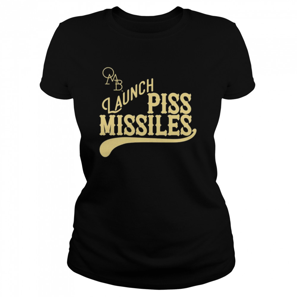 Launch Piss Missiles shirt Classic Women's T-shirt