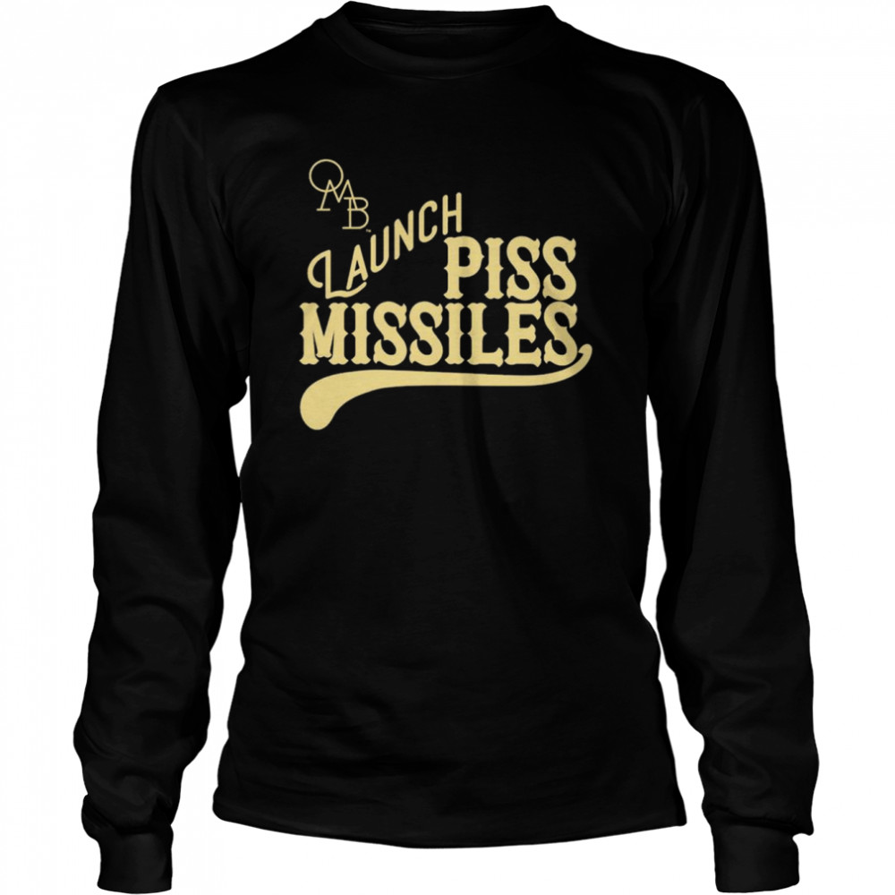Launch Piss Missiles shirt Long Sleeved T-shirt