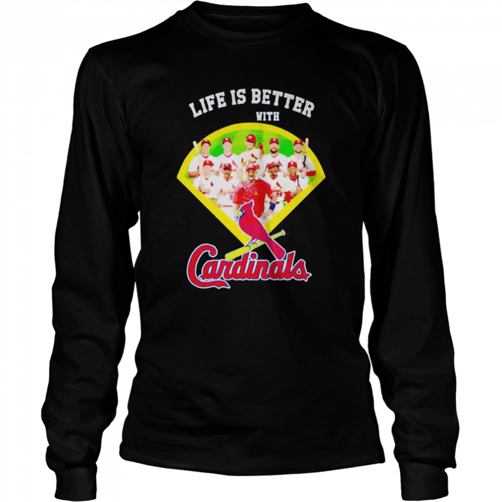Life is better with Cardinals shirt Long Sleeved T-shirt
