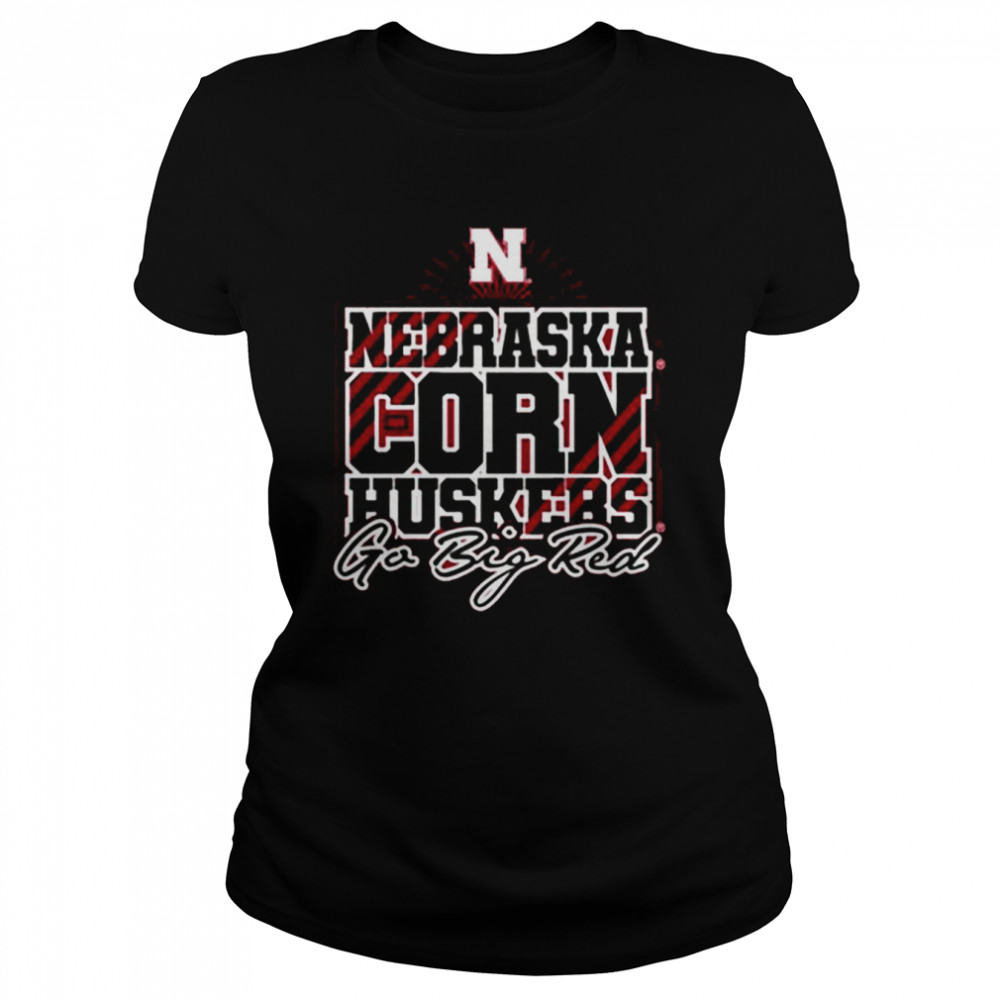 Nebraska Cornhuskers go big red shirt Classic Women's T-shirt
