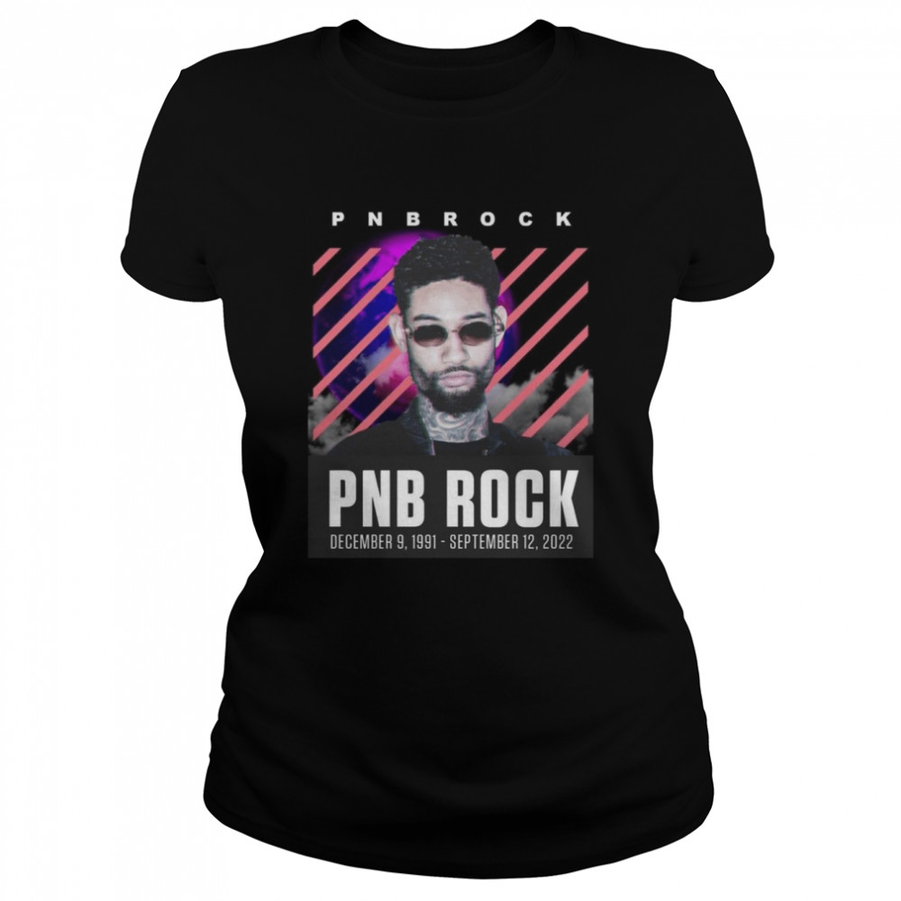 Rip Pnb Rock 1991-2022 shirt Classic Women's T-shirt