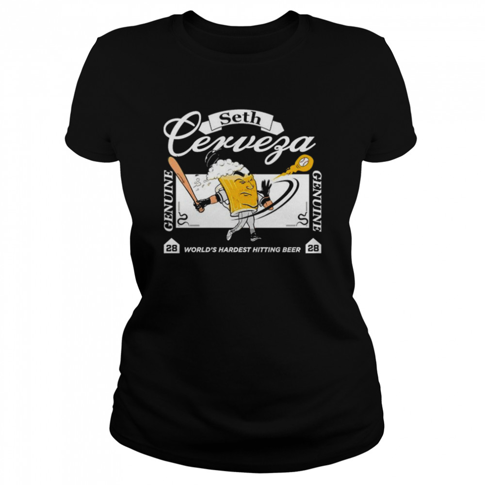 Seth cerveza world’s hardest hitting beer shirt Classic Women's T-shirt