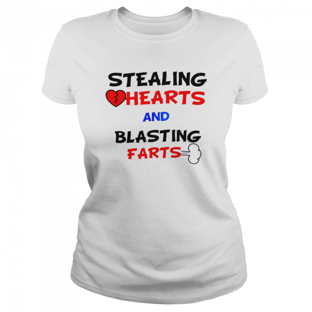 Stealing hearts and blasting farts unisex T-shirt Classic Women's T-shirt