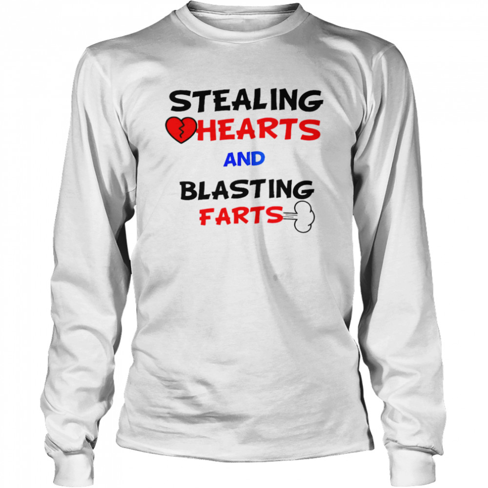 Stealing hearts and blasting farts unisex T-shirt Long Sleeved T-shirt