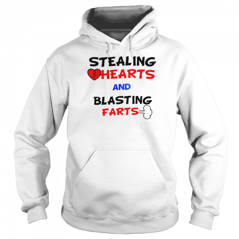 Stealing hearts and blasting farts unisex T-shirt Unisex Hoodie