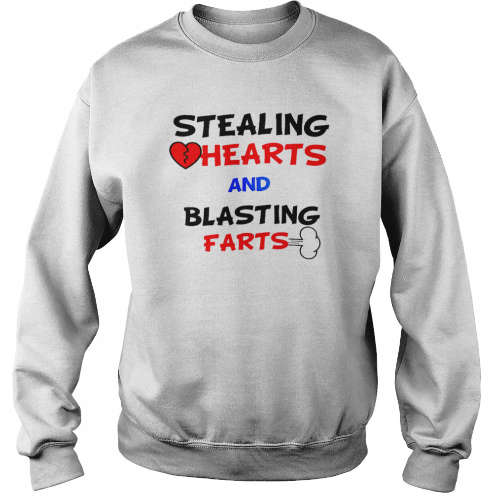 Stealing hearts and blasting farts unisex T-shirt Unisex Sweatshirt