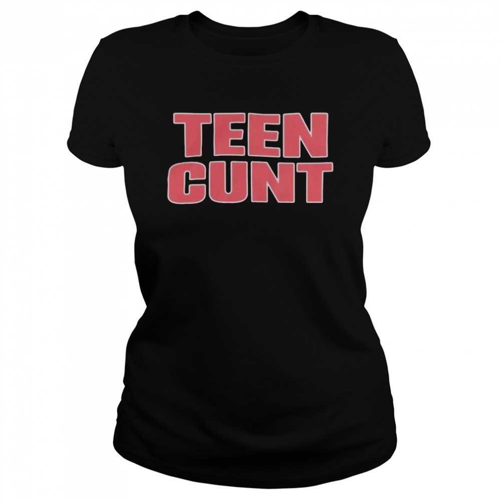 Teen Cunt 2022 shirt Classic Women's T-shirt