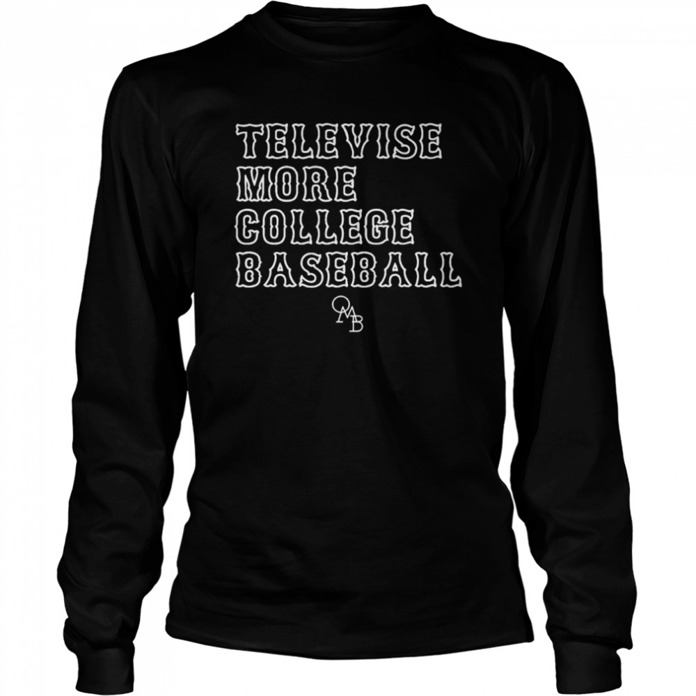 Televise more College Baseball shirt Long Sleeved T-shirt