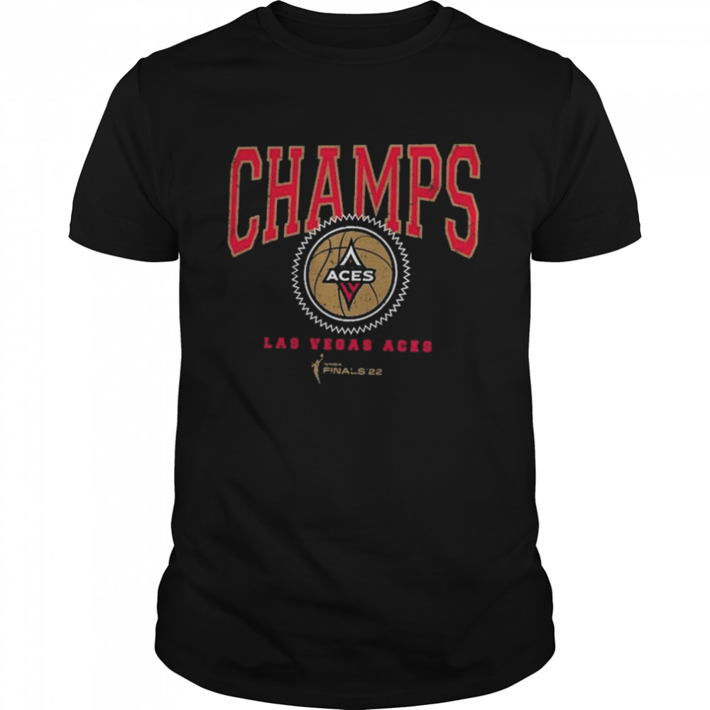 The Champions 2022 WNBA Las Vegas Aces Shirt
