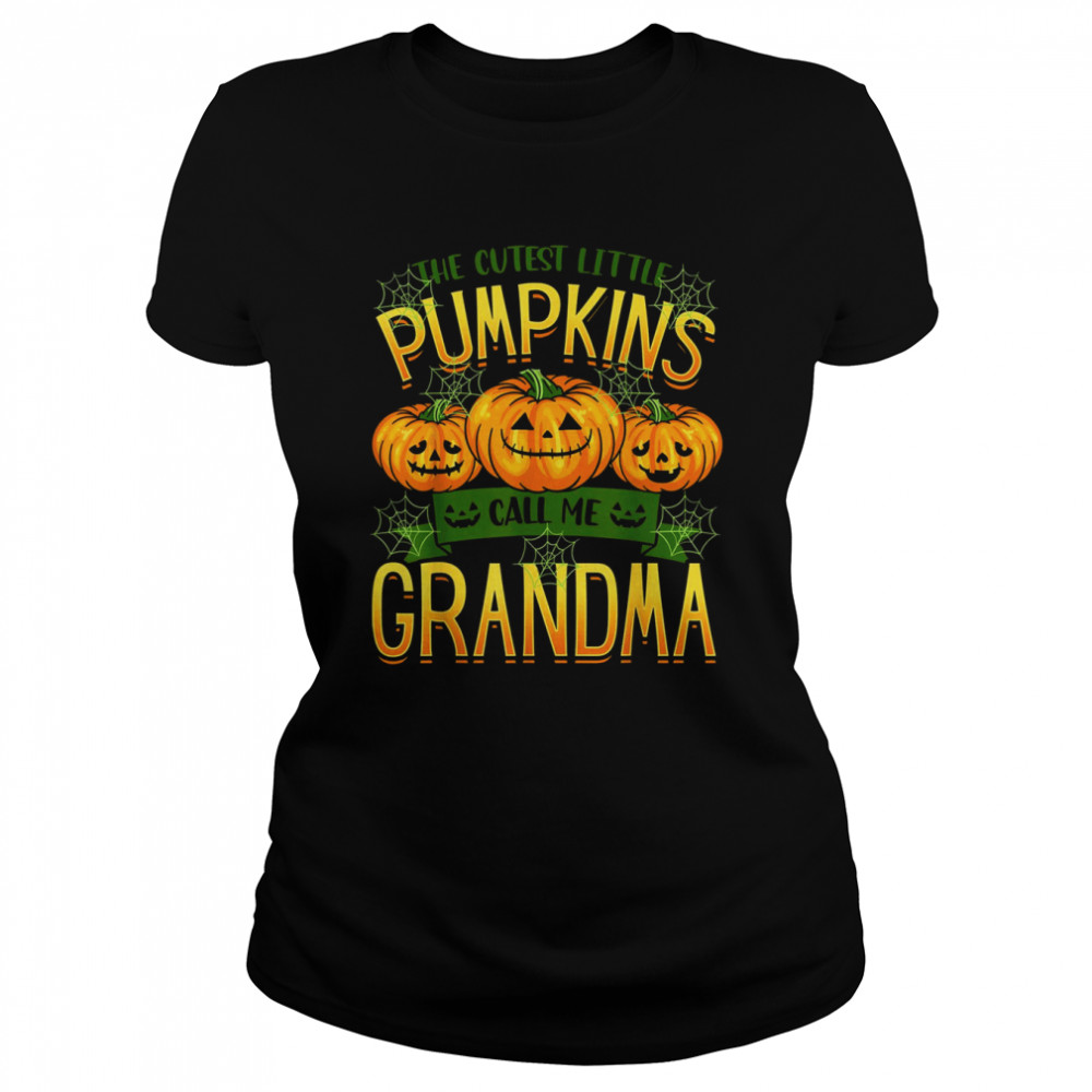 The Cutest Little Pumpkins Call Me Grandma Halloween T Classic Women's T-shirt