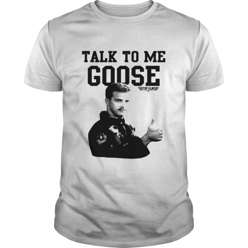 Top Gun talk to me Goose T-shirt