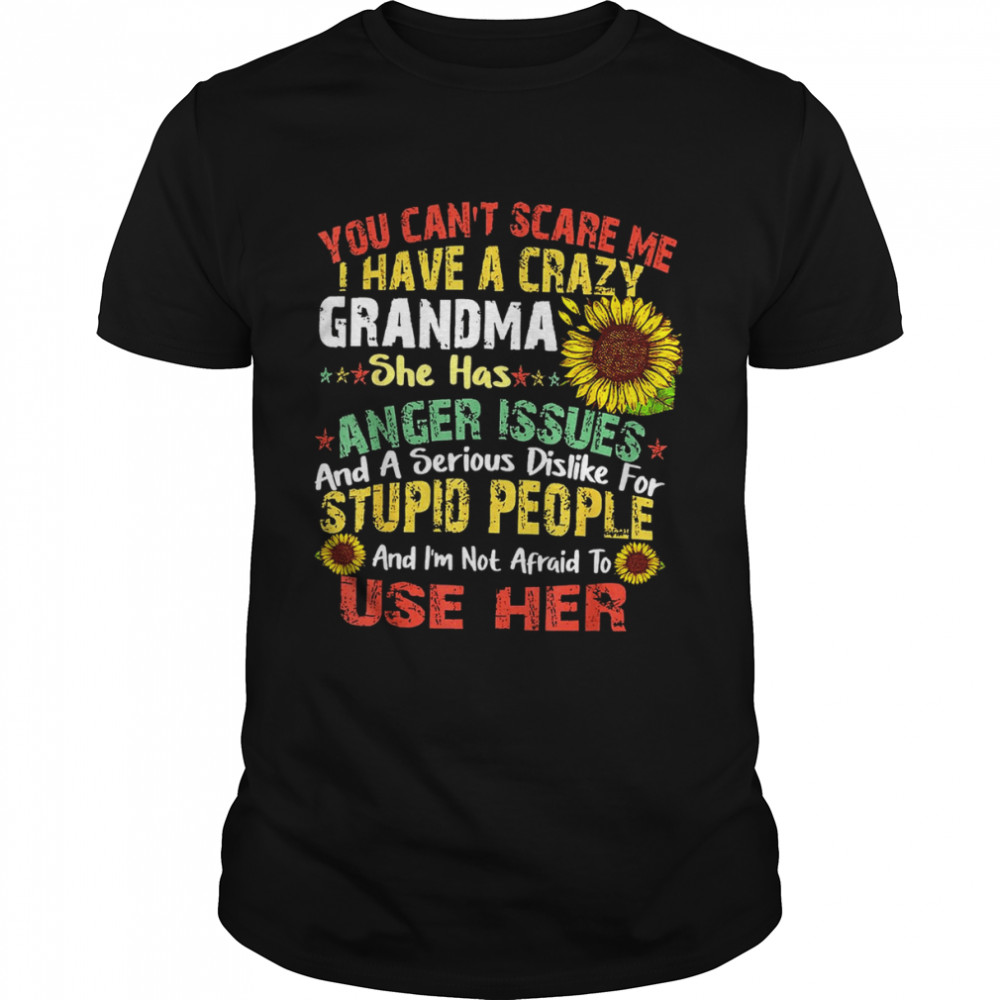 You Can’t Scare Me I Have A Crazy Grandma Halloween T-Shirt