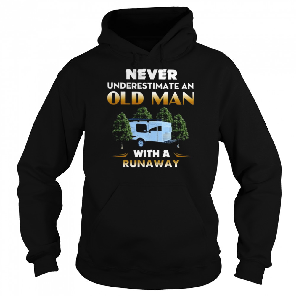 Camping never underestimate an old man with a runaway shirt Unisex Hoodie
