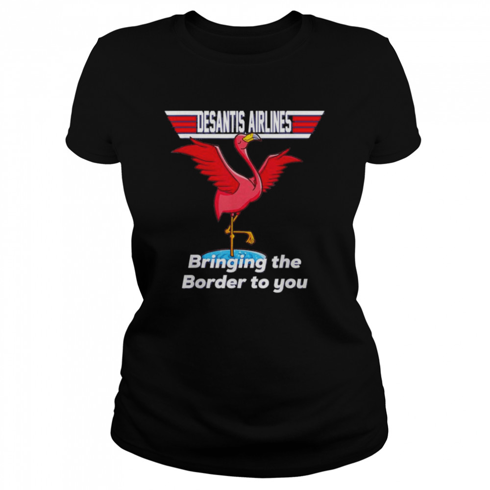 Desantis Airline Bringing the Border to You Florida Flamingo T- Classic Women's T-shirt