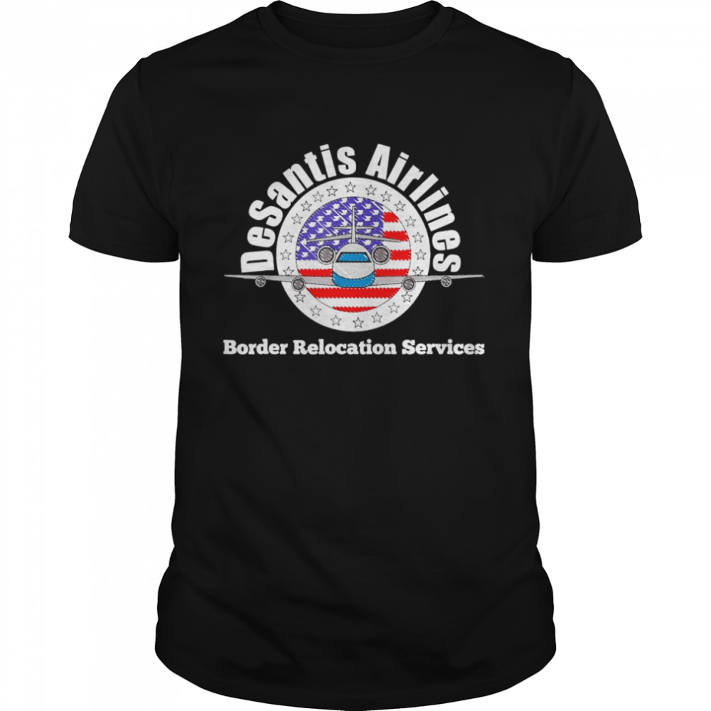 DeSantis Airlines Border Relocation Services T-Shirt