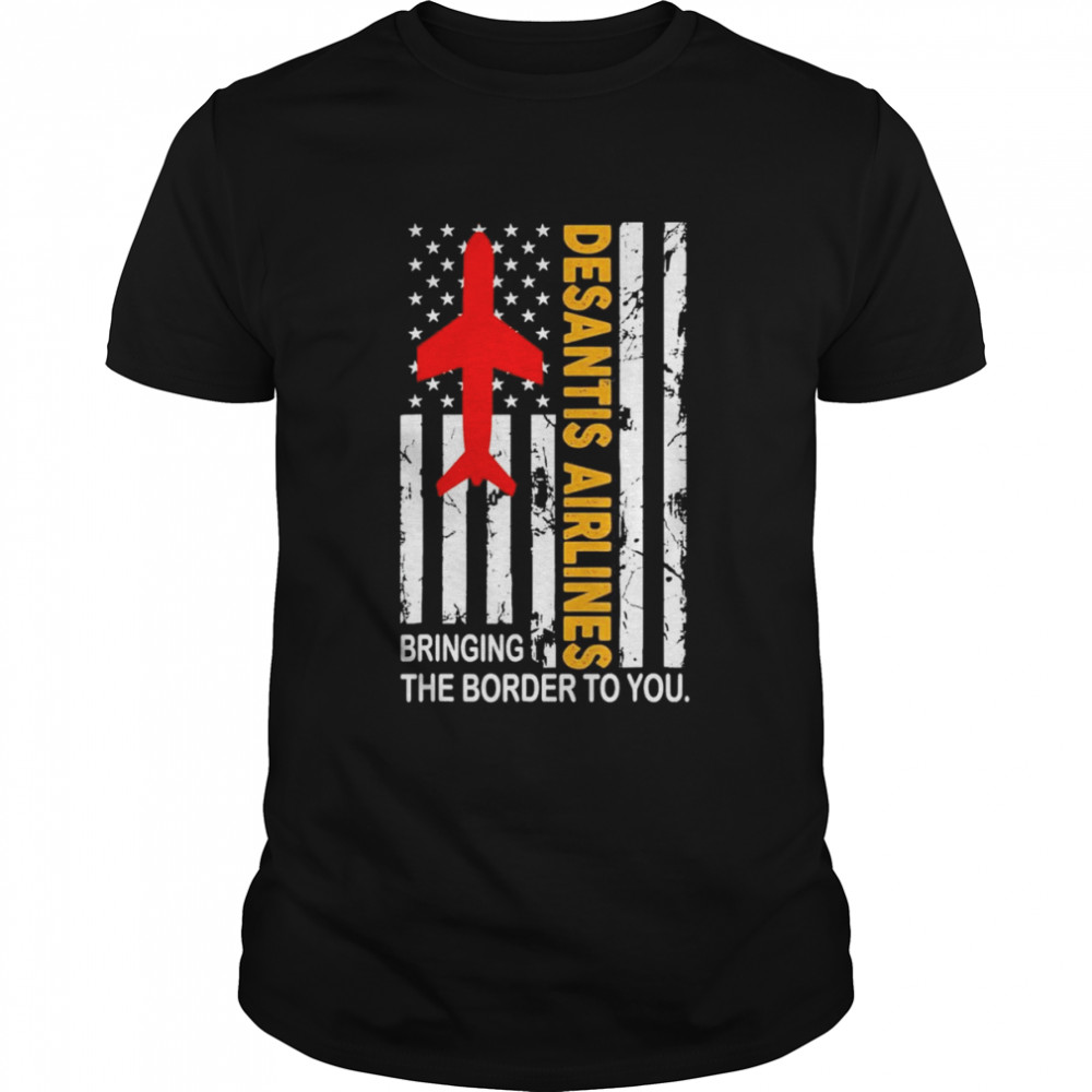Desantis Airlines Vintage Bringing The Border to You USA Flag T-Shirt