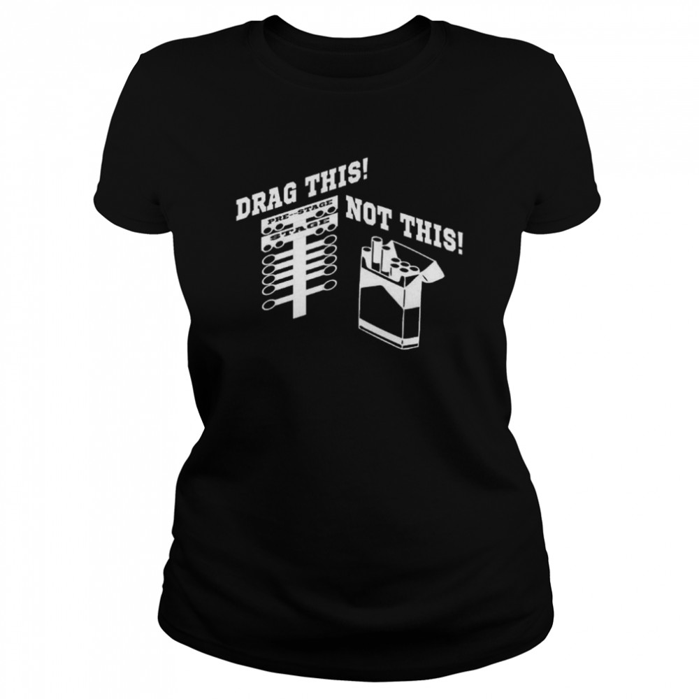 Drag Racing Anti Smoking Custom T- Classic Women's T-shirt
