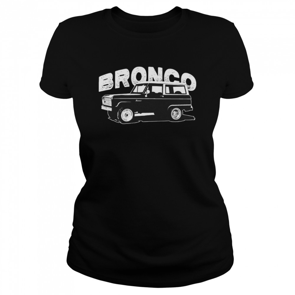 Ford BRONCO TRUCK Late Model Classic Custom Screen Printed shirt Classic Women's T-shirt