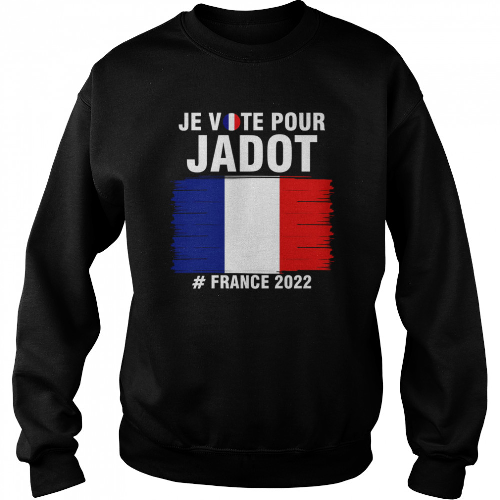 I’m Voting For Jadot Yannick President France 2022 shirt Unisex Sweatshirt