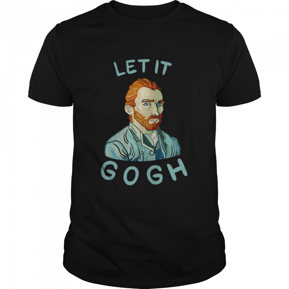 Let It Gogh shirt
