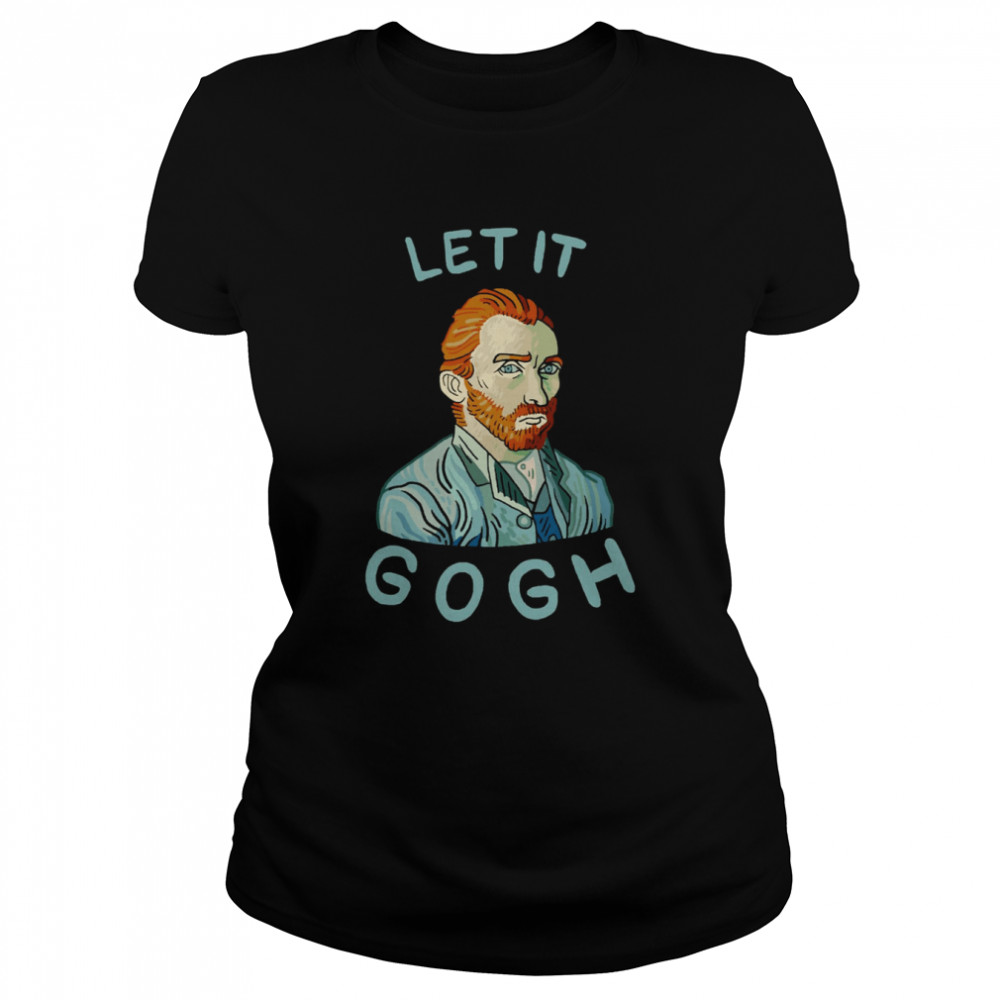 Let It Gogh shirt Classic Women's T-shirt