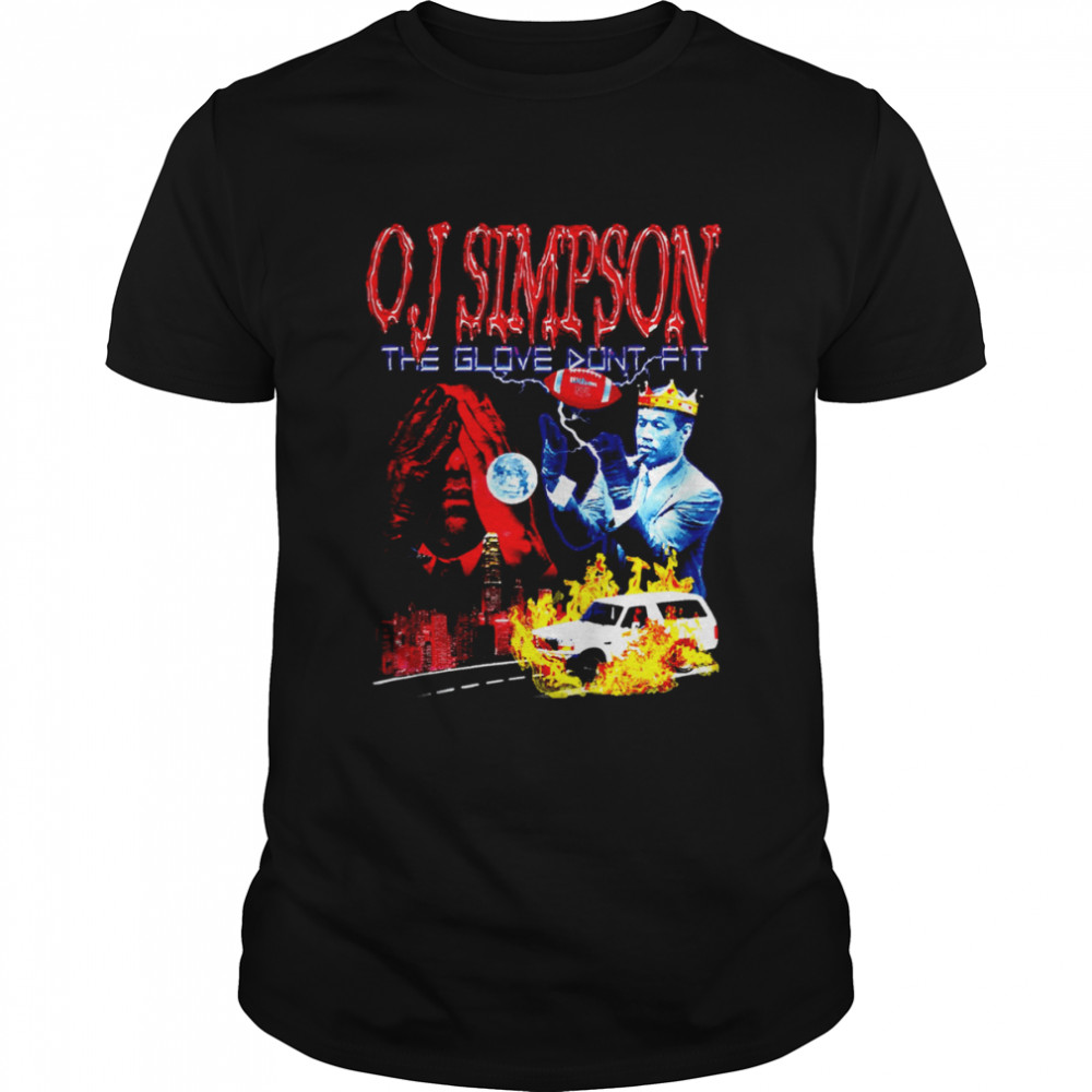 Oj Simpson The Glove Don’t Fit Retro Vintage 90s shirt