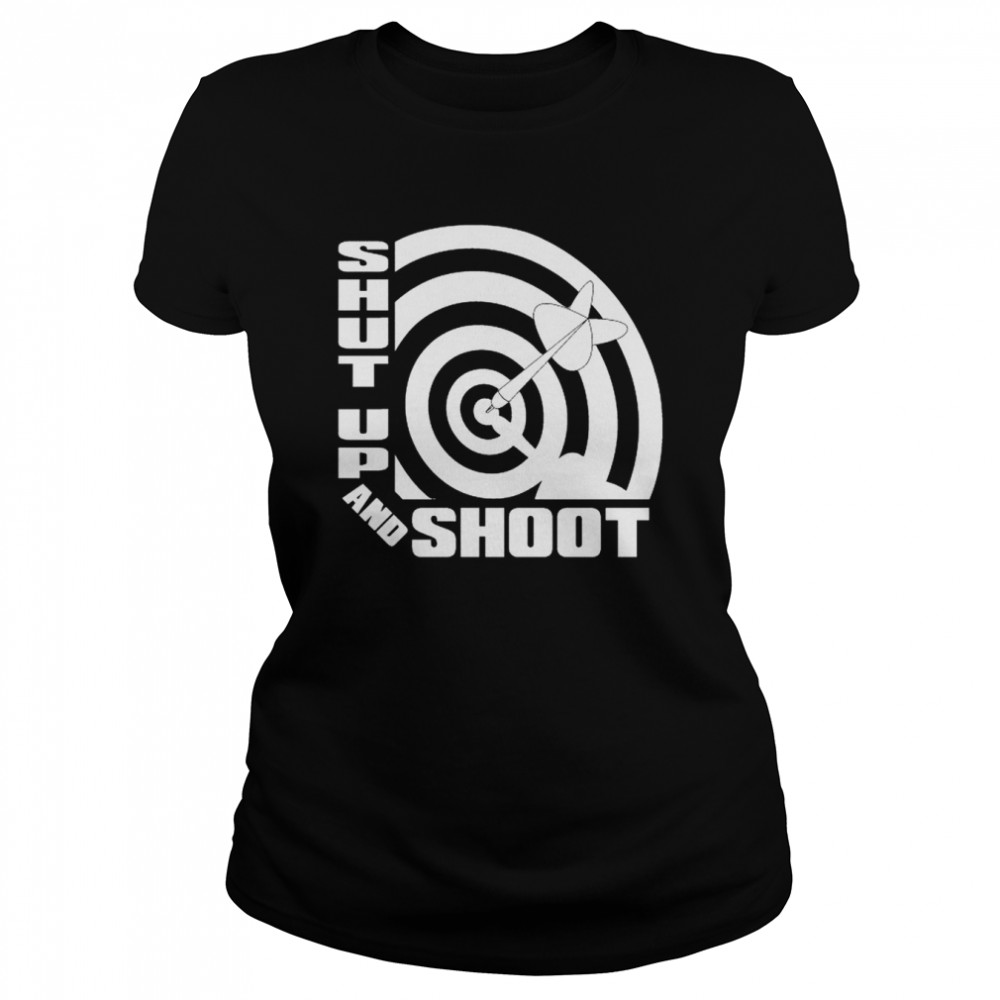 SHUT UP and SHOOT Darts Dart Bar Drinking Game shirt Classic Women's T-shirt
