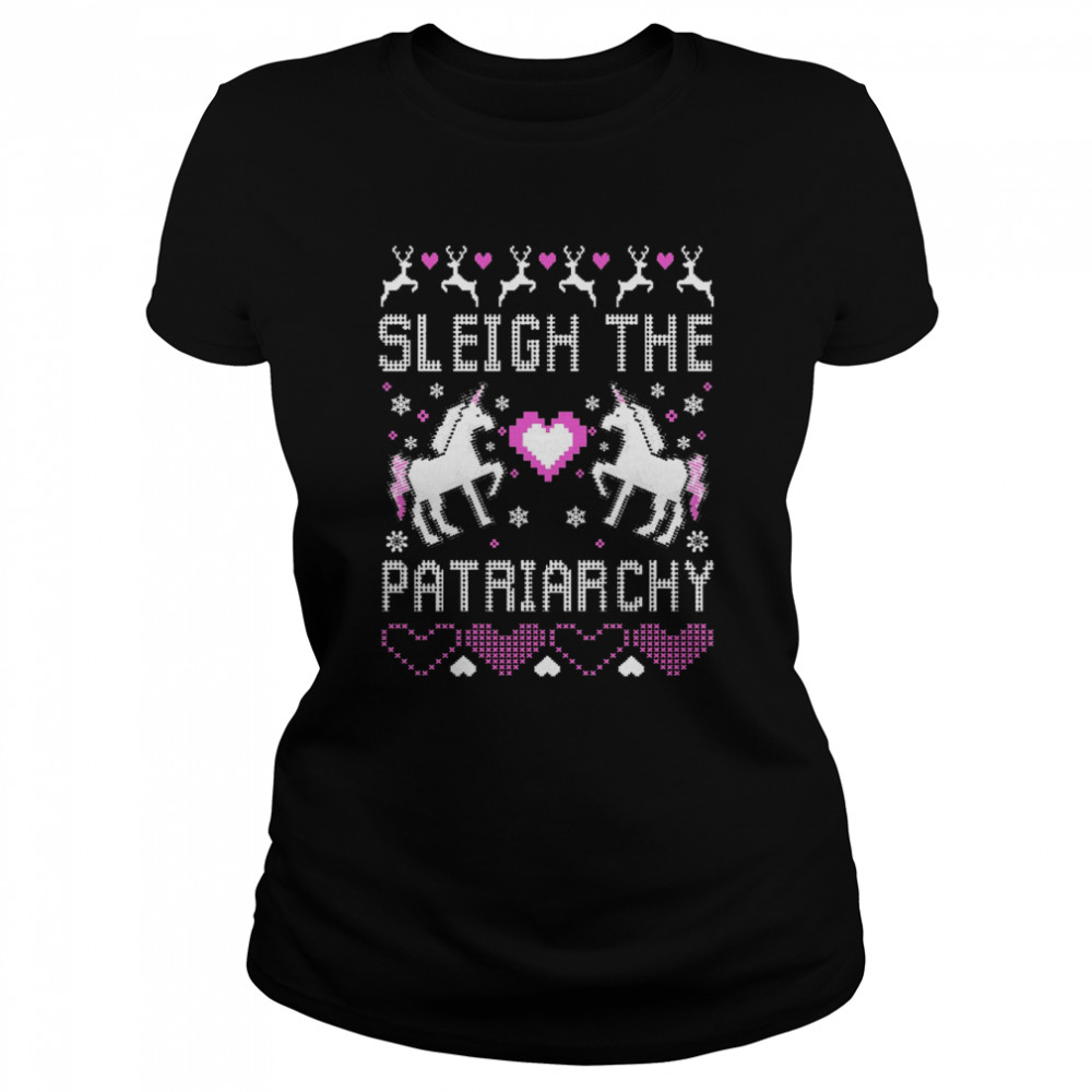Sleigh The Patriarchy Feminism Ugly Christmas Unicorns shirt Classic Women's T-shirt