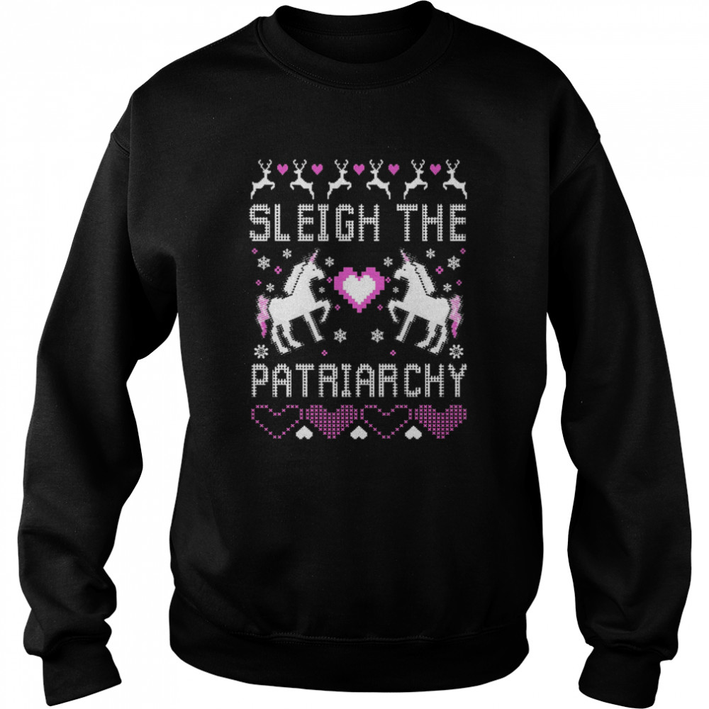 Sleigh The Patriarchy Feminism Ugly Christmas Unicorns shirt Unisex Sweatshirt