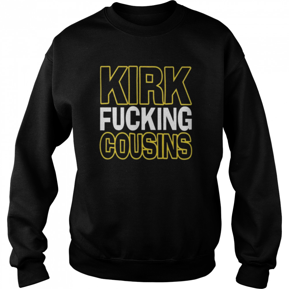 The viking kirk fucking cousins shirt Unisex Sweatshirt