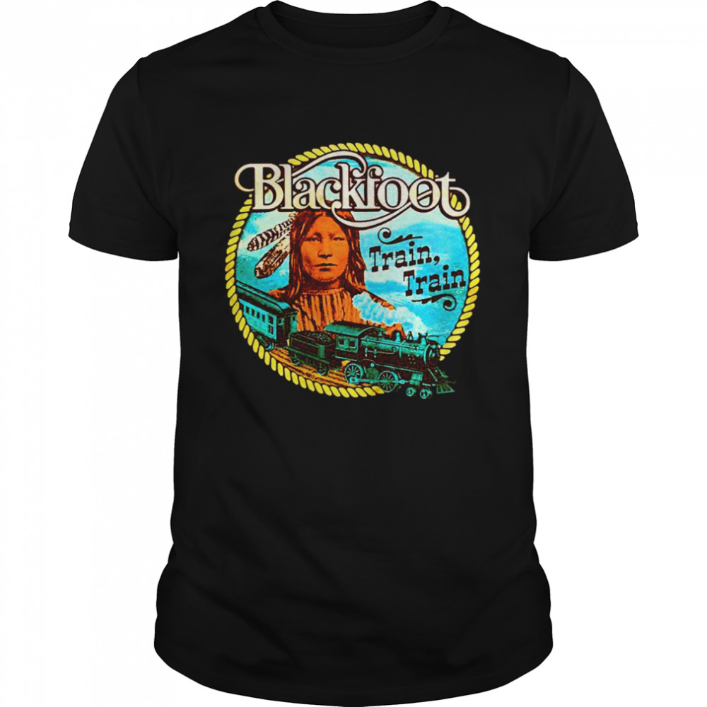 Train Blackfoot Country Song shirt