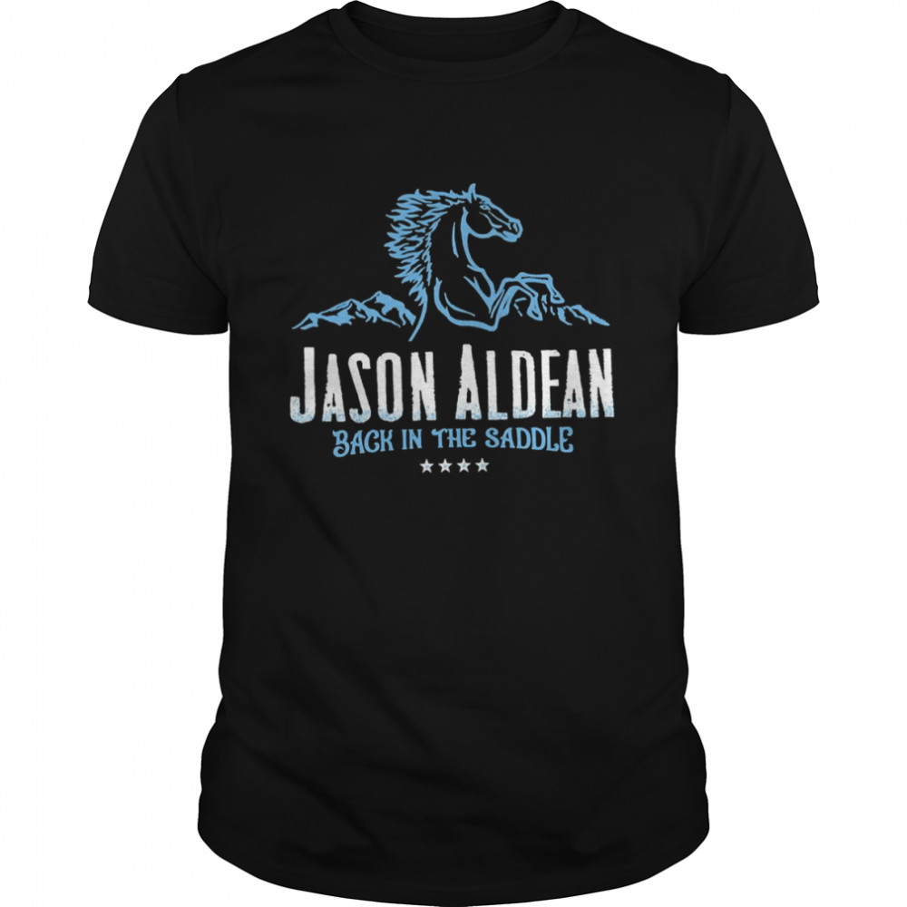 Aldean Back In The Saddle Tour 2022 Jason Aldean shirt