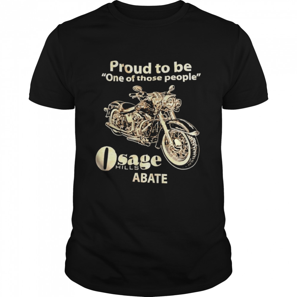 Proud to be one of those people osage hills abate shirt Classic Men's T-shirt