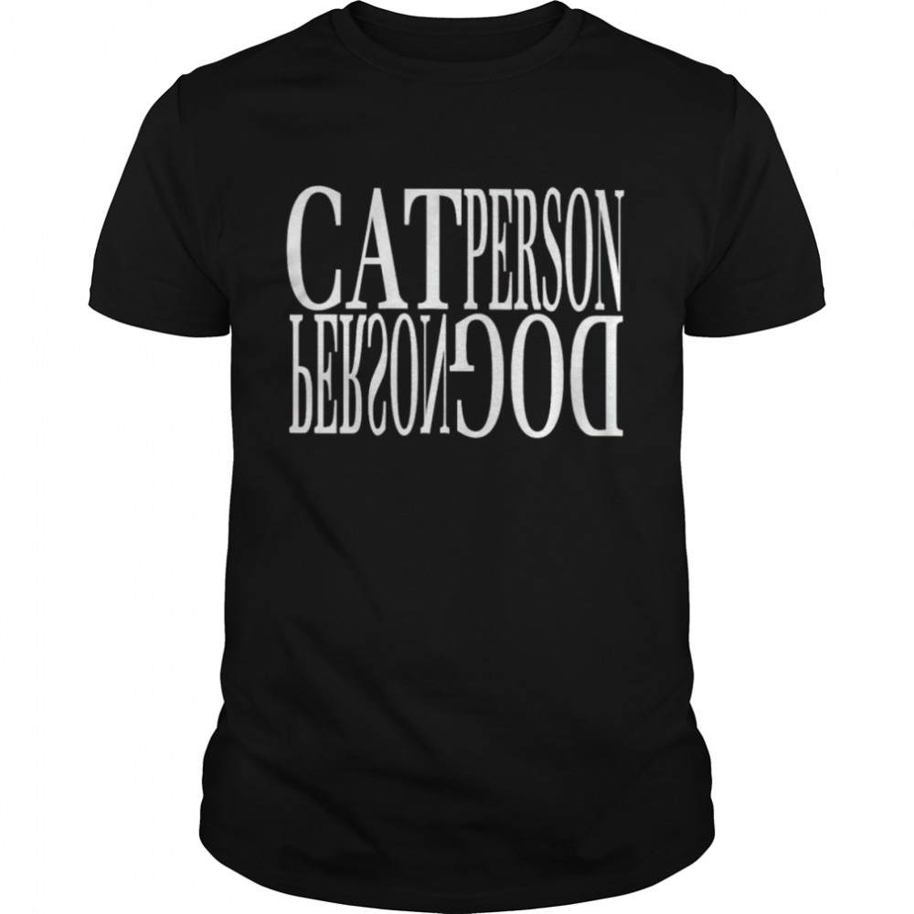 Cat Person Dog Person shirt
