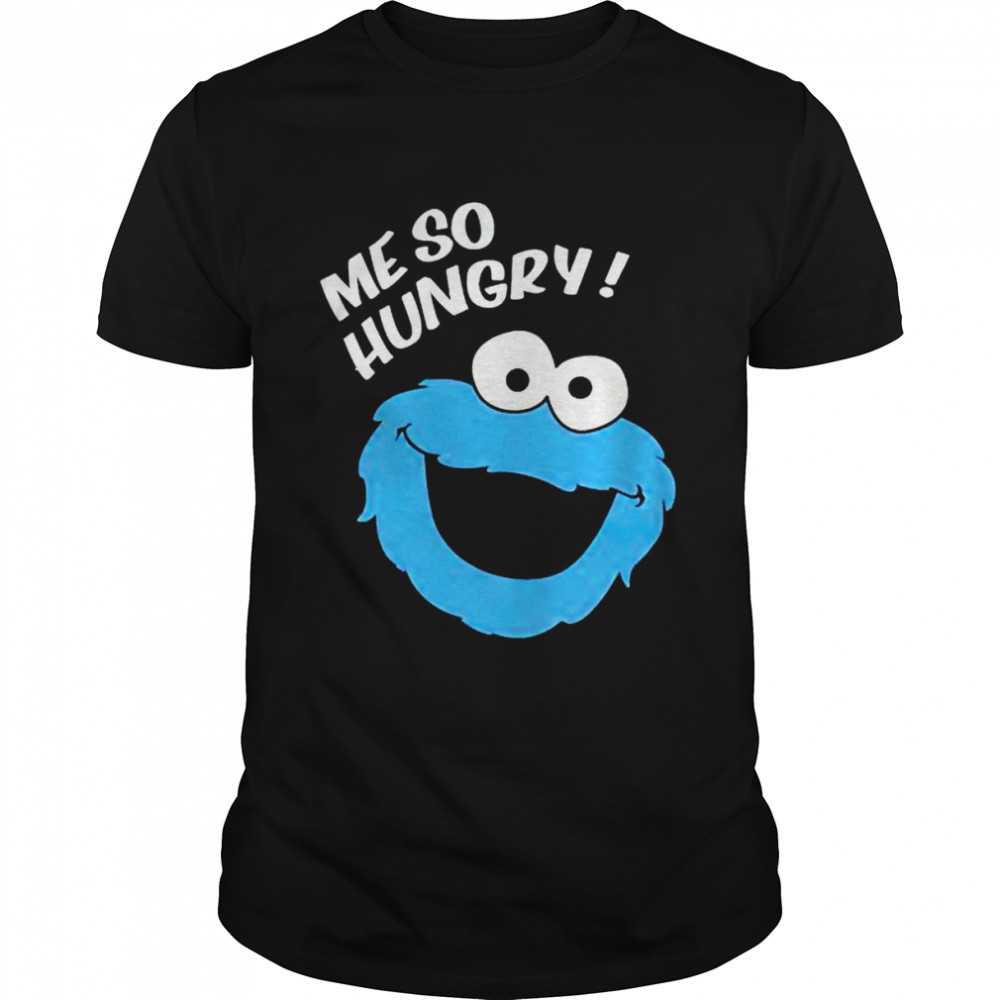 cookie Monster me so hungry shirt