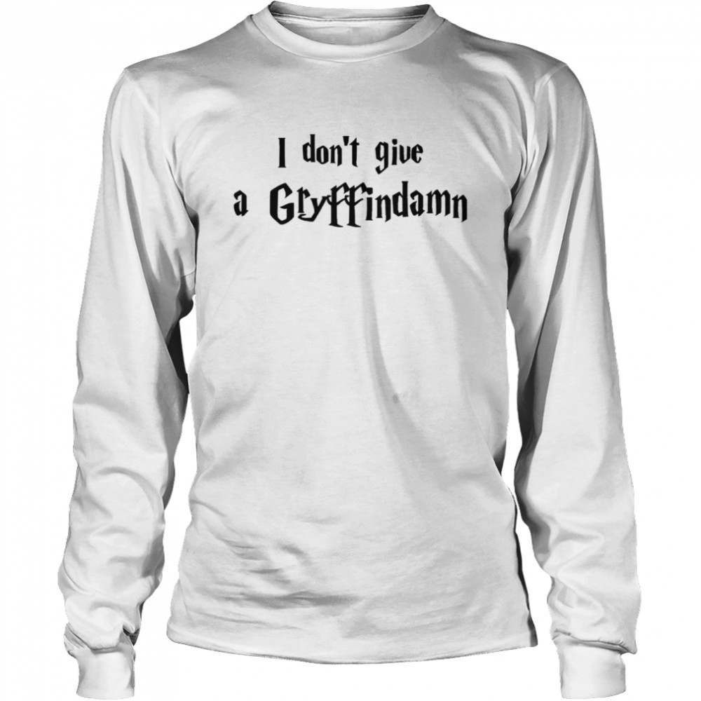 I Don’t Give A Gryffin-Damn Funny Harry Potter Font shirt Long Sleeved T-shirt