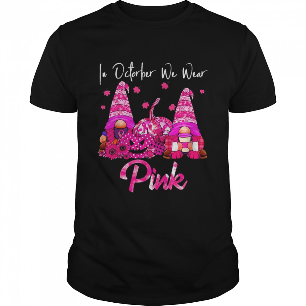 Pumpkin Gnomes Halloween Ribbon In October We Wear Pink Breast Cancer Awareness Shirt