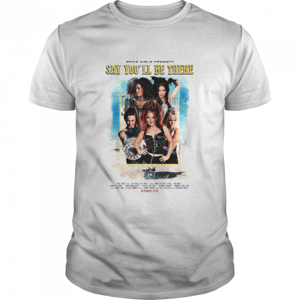 Spice Girls Say You’ll Be There 90’s Spiceworld Halloween shirt