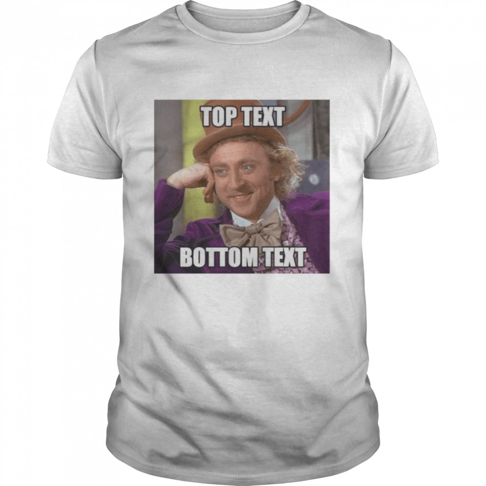 Willy Wonka Top Text Bottom Text shirt Classic Men's T-shirt
