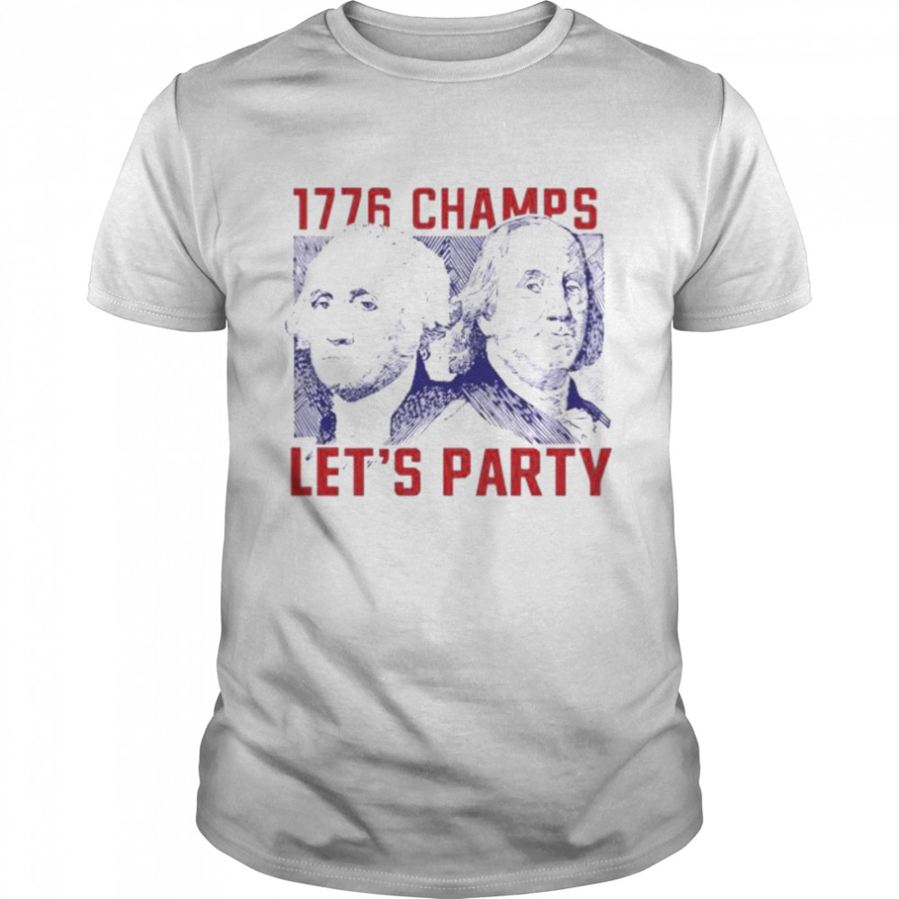 1776 champs let’s party shirt