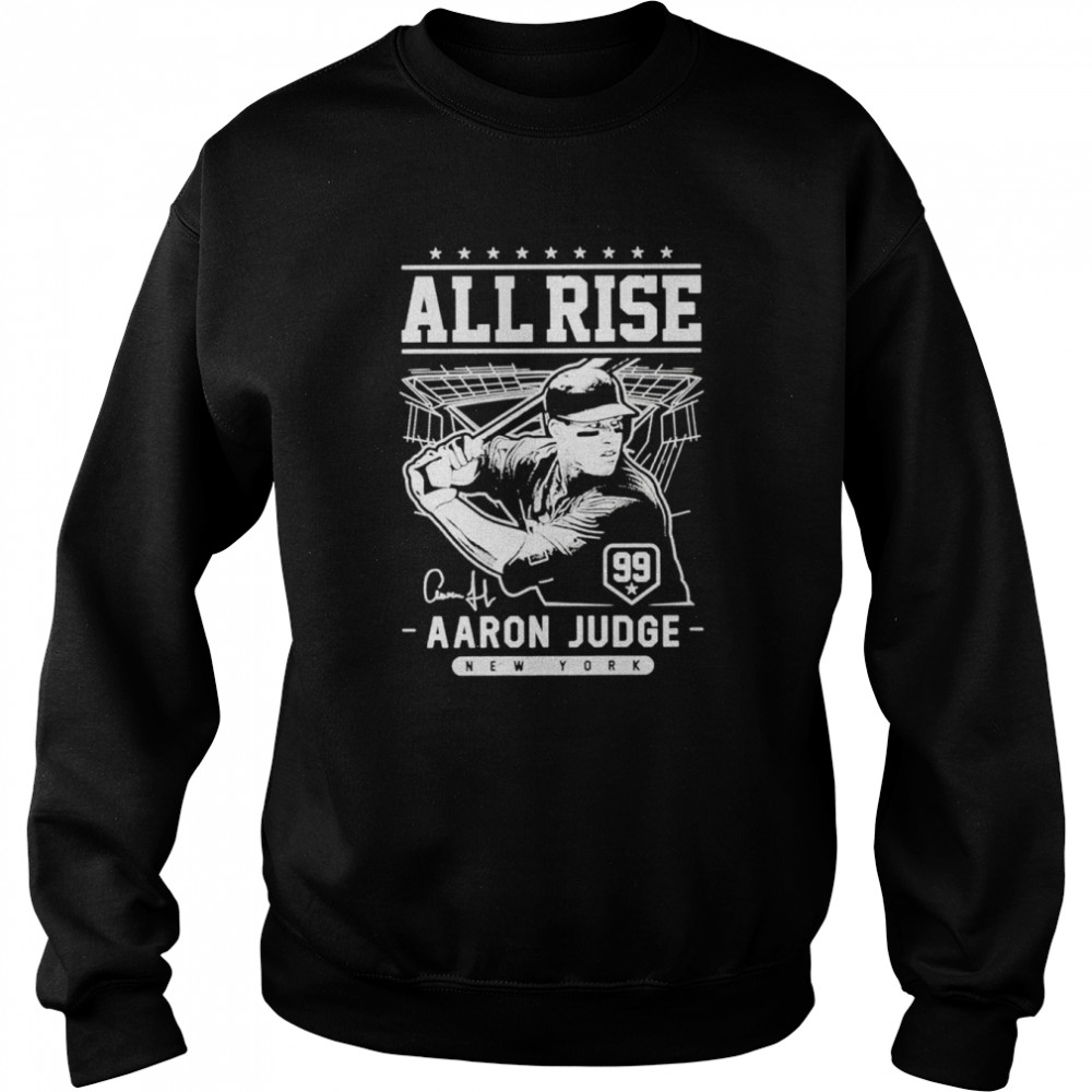 All rise Aaron Judge NY Baseball shirt Unisex Sweatshirt
