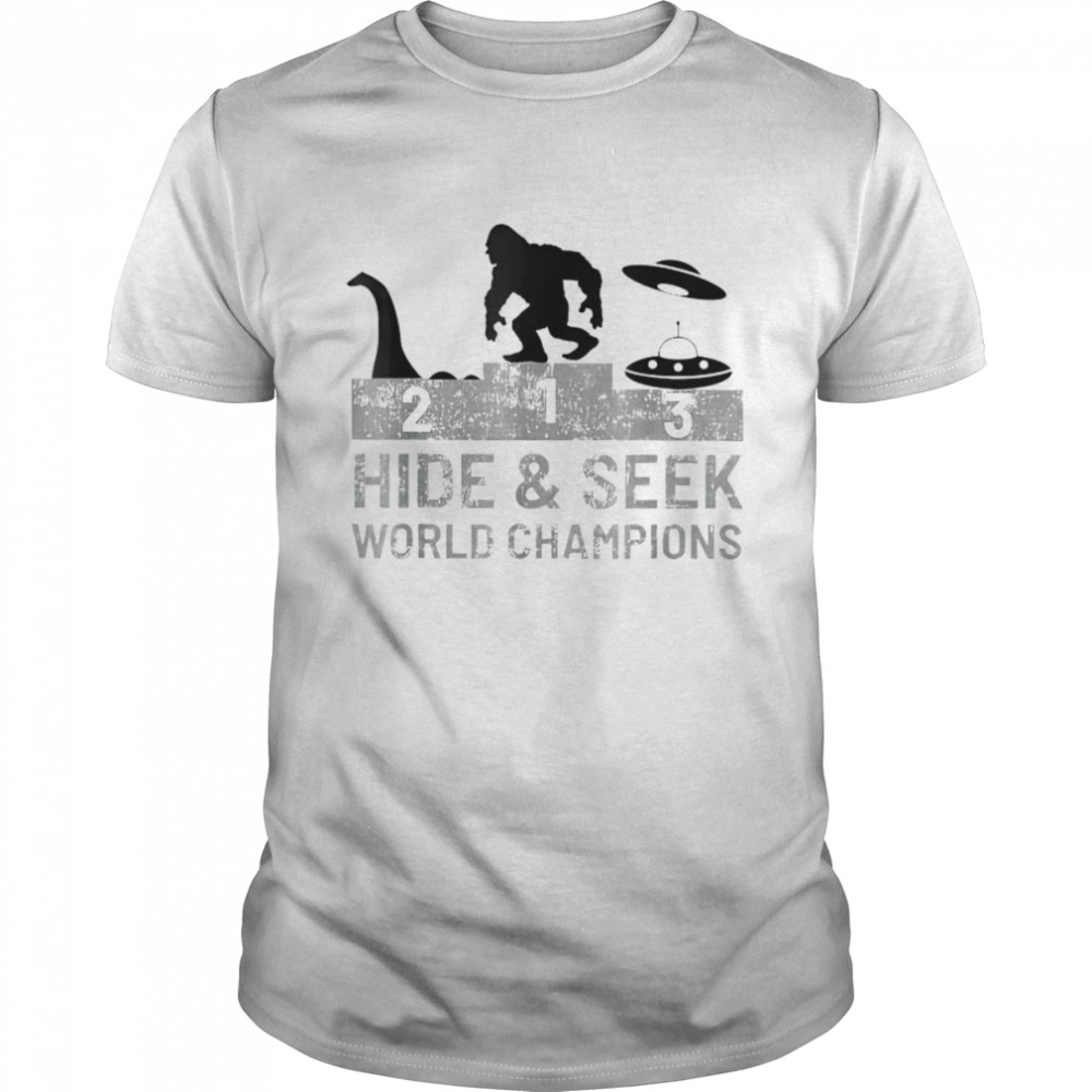 Bigfoot UFOs Nessie Hide and Seek World Champion shirt