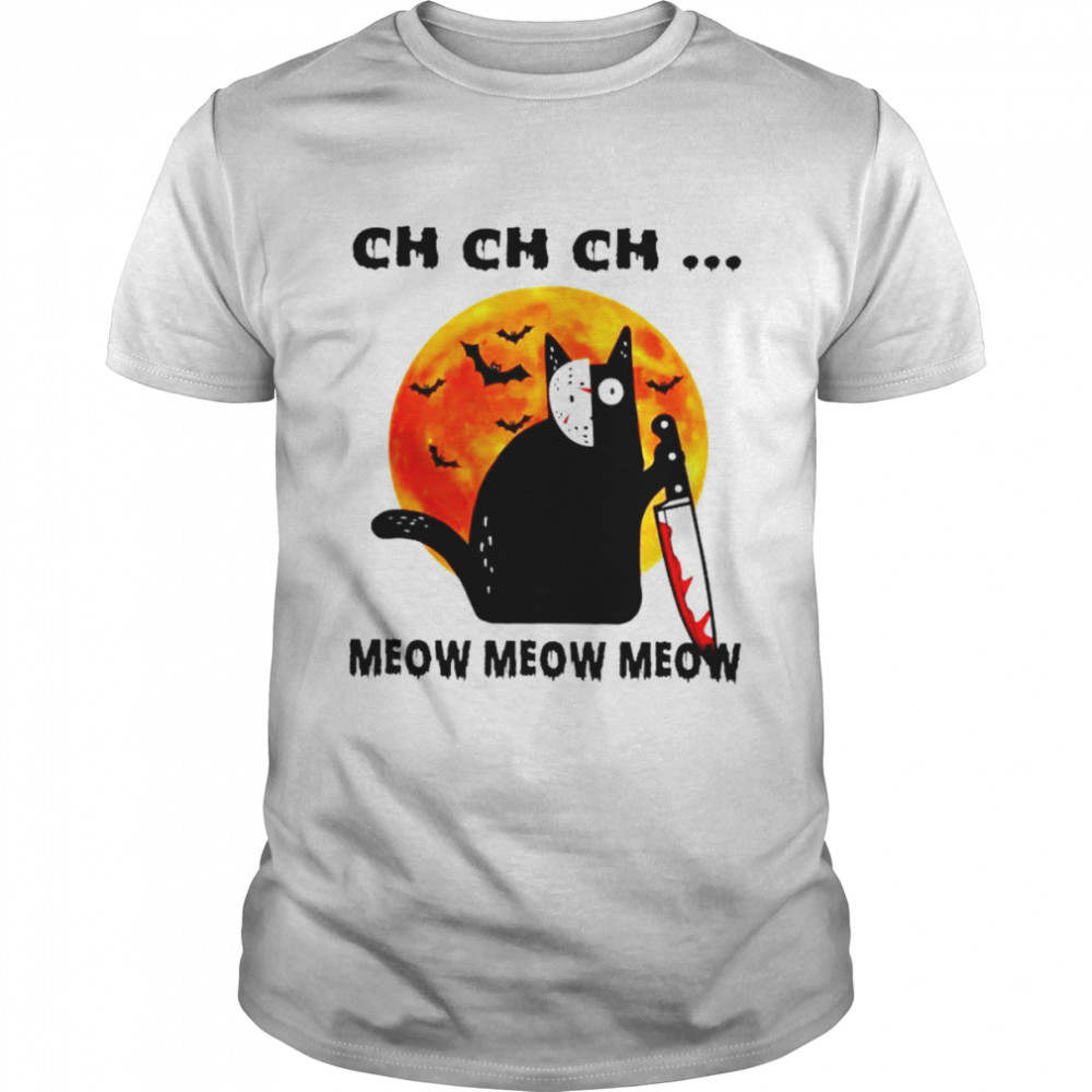 Black cat horror ch ch ch meow meow meow Halloween shirt