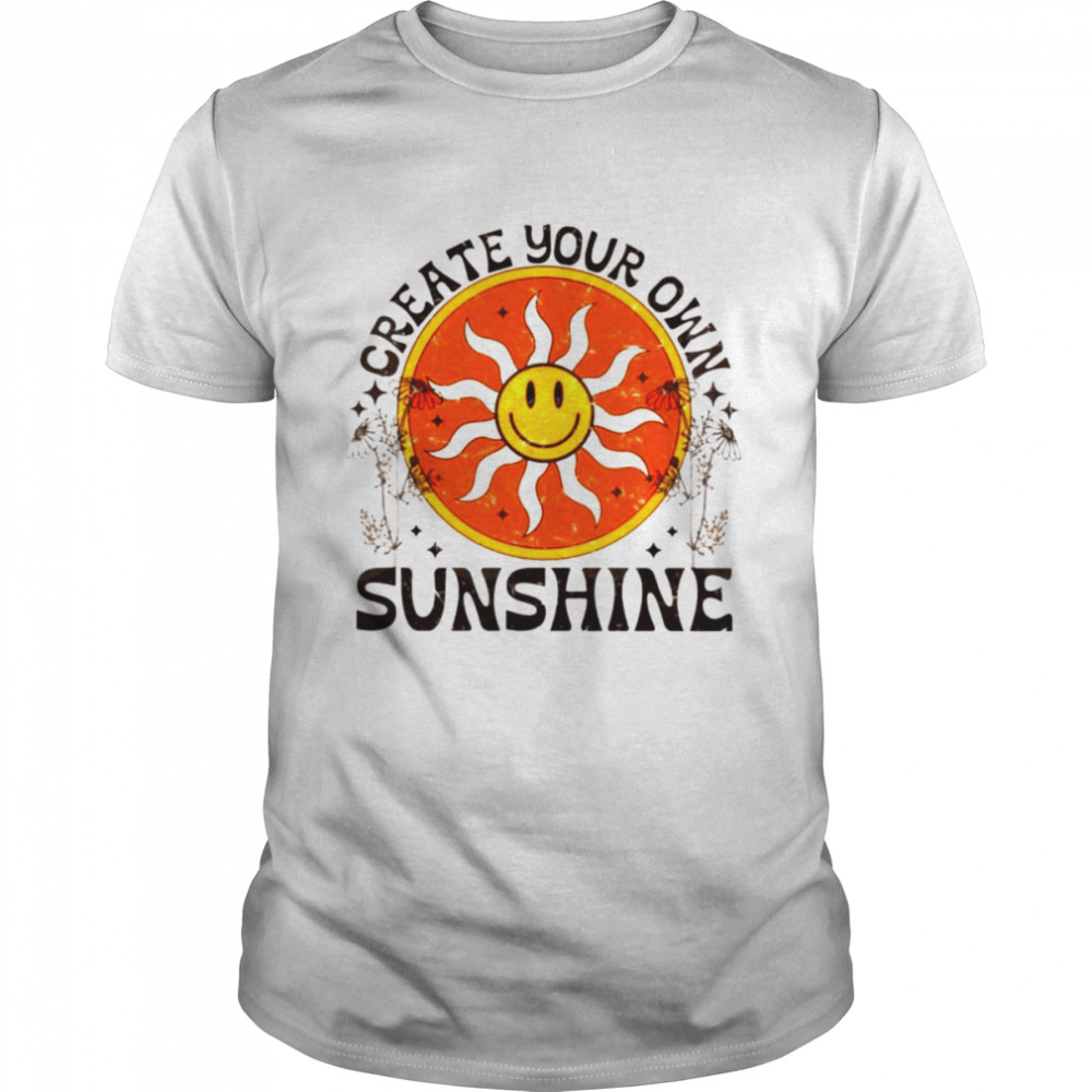 create your own sunshine shirt