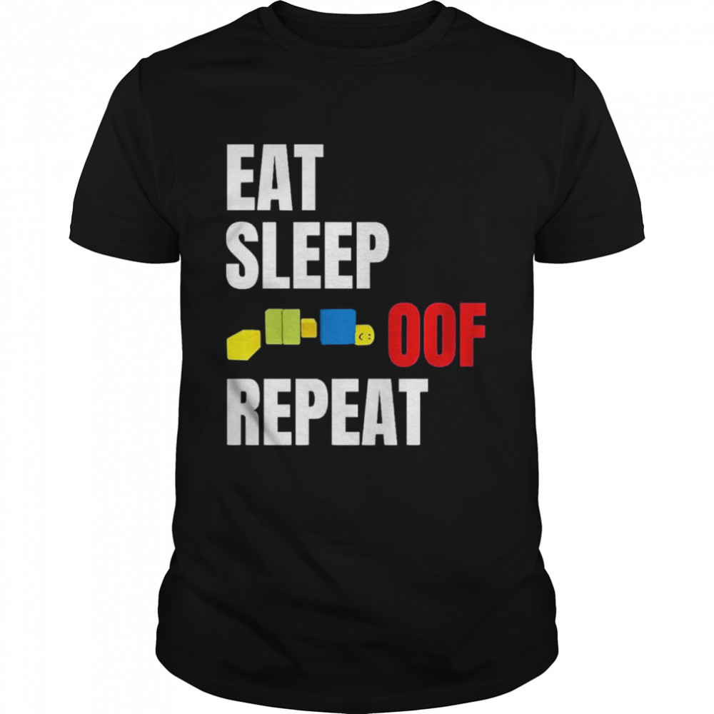 Eat Sleep Oof Repeat T-Shirt